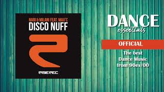 Nari & Milani feat. Max'C - Disco Nuff (Cristian Marchi Perfect Radio Edit) - Dance Essentials
