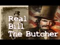 The Real Bill The Butcher: Gangs of New York