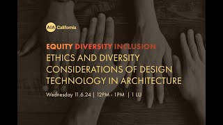 Ethics and Diversity Considerations of Design Technology in Architecture