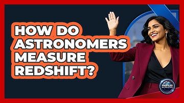 How Do Astronomers Measure Redshift? - Profiles in Politics