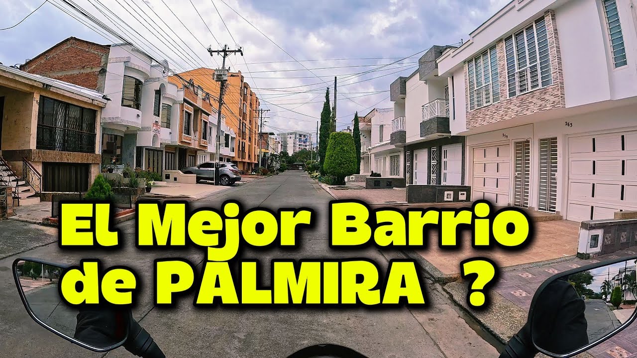 Recorriendo los Barrios Más Exclusivos de PALMIRA Valle