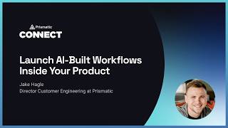 Launch Al-Built Workflows Inside Your Product | Connect 2026
