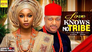Love Knows No Tribe - BAM BAM IK OGBONNA - Nigerian Movies