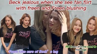 Beck jealous when she see Fan flirt with Freen and its make freen blushing