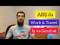 WORK AND TRAVEL PROQRAMI.AMERİKADA QANUNİ NECƏ İŞLƏMƏK OLAR.TƏLƏBƏ ÜÇÜN ƏN SƏRFƏLİ VƏ UCUZ PROQRAM.