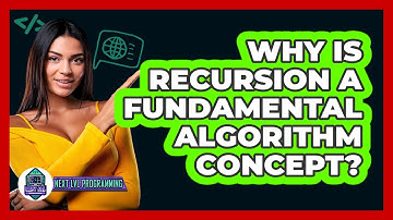 Why Is Recursion A Fundamental Algorithm Concept? - Next LVL Programming