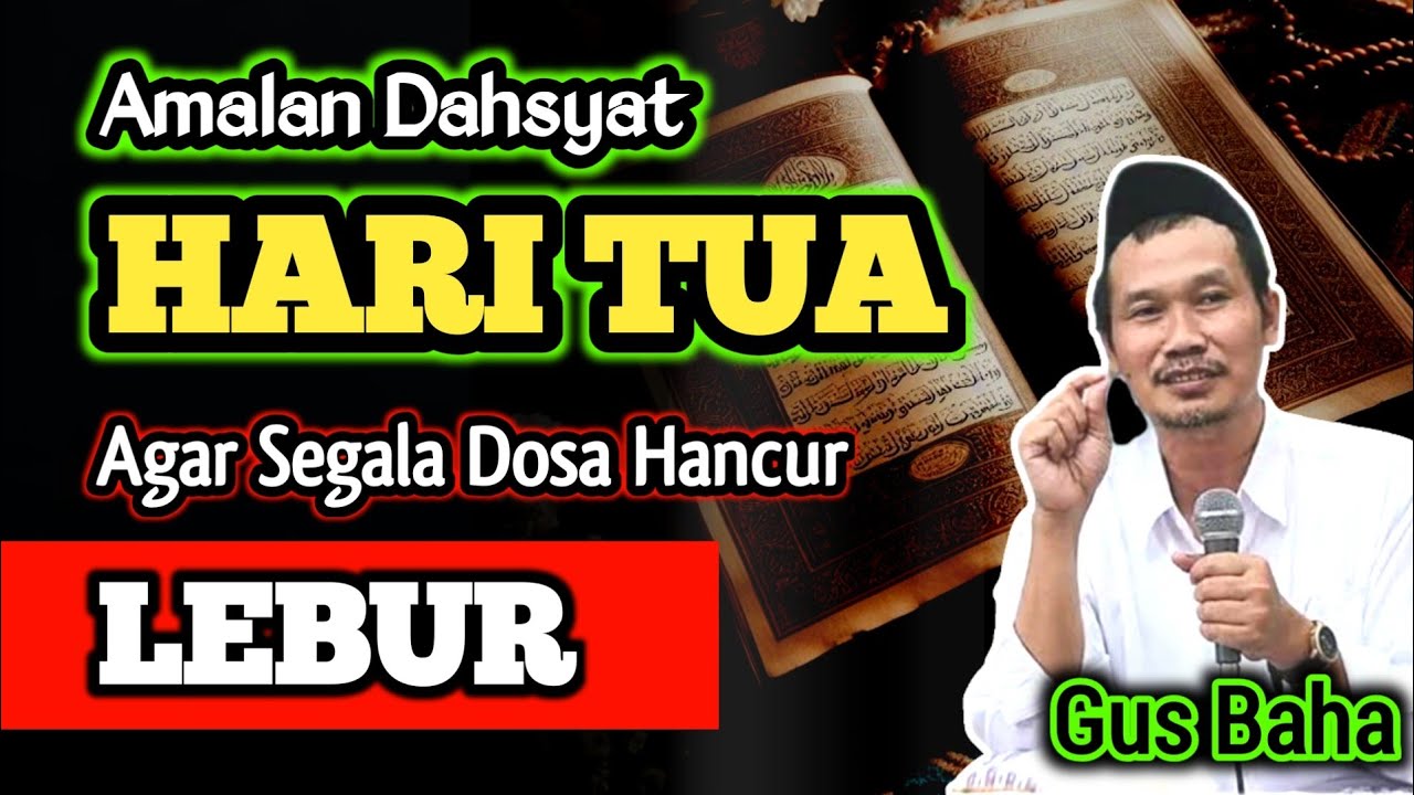 Amalan Dahsyat Hari Tua, Agar Segala Dosa Hancur Lebur‼️Kajian Gus Baha