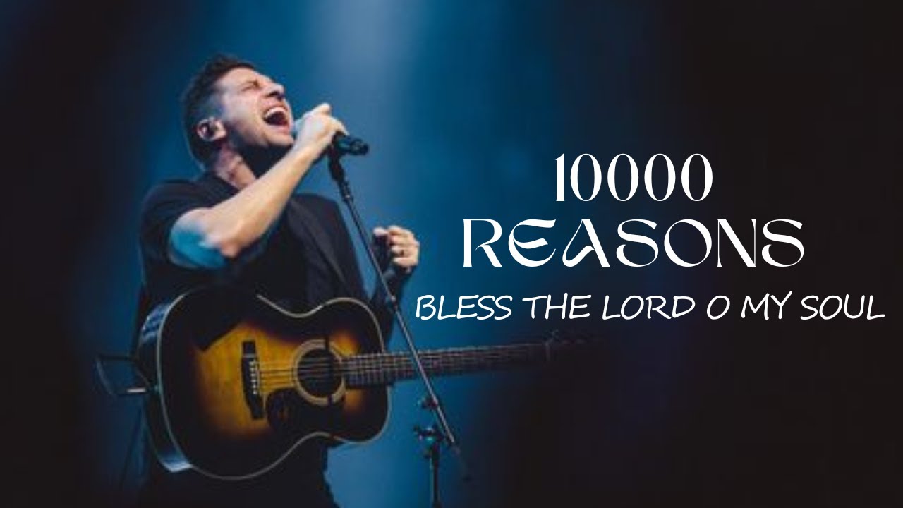 Bless The Lord O My Soul | 10,000 Reasons | Praise & Worship