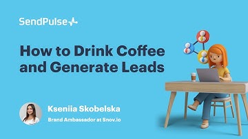 How to Drink Coffee and Generate Leads | Webinar with @Snovio