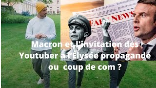 Les Youtubeur A Lélysée Propagande Ou Coup De Communication Emballée