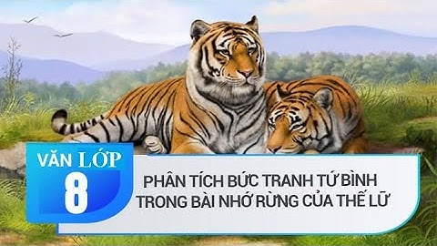 BỨC TRANH TỨ BÌNH TRONG "NHỚ RỪNG" - Ngữ văn 8 | CÔ THÁI HÒA