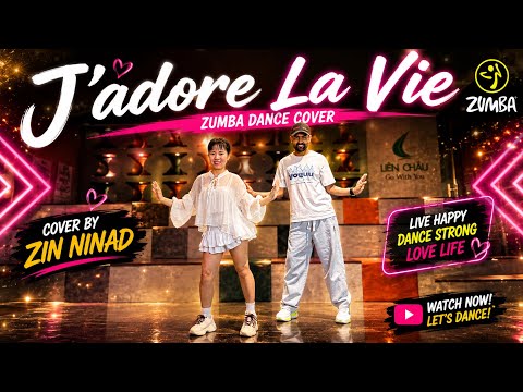 J’adore La Vie | 432 Hz Affirmation Song | Zumba Dance Cover | Choreography by ZIN NINAD 