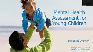 Mental Health Assessment for Young Children - Billing Webinar