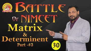 Battle of NIMCET #30 || Matrix And Determinant Part - #1 || Amit Katiyar
