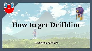 How to get Drifblim in Pokémon Legends: Arceus [#038]