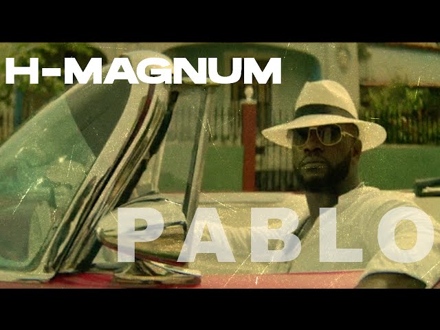 H Magnum - Pablo [Clip officiel]