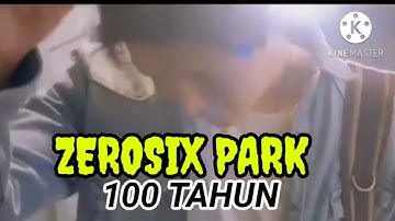 ZerosiX Park - 100 tahun || lagu terbaru 2022