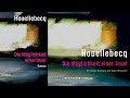 Michel Houellebecq  - Die Möglichkeit einer | Hörbuch Komplett | Deutsch