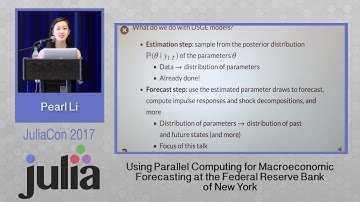 Parallel Computing for Macroeconomic Forecasting... | Pearl Li | JuliaCon 2017