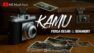 Fiersa Besari Feat Bemandry - Kamu (official lirik lagu)