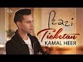 Kamal heer  ticketan  new song 2018