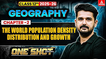 Class 12 Geography Chapter 2 The World Population Density Distribution and Growth One Shot 2025-26