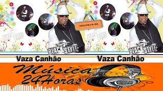 Black Style - Vaza Canhão - Reliquia