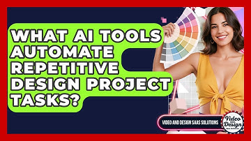 What AI Tools Automate Repetitive Design Project Tasks? - Video And Design Saas Solutions