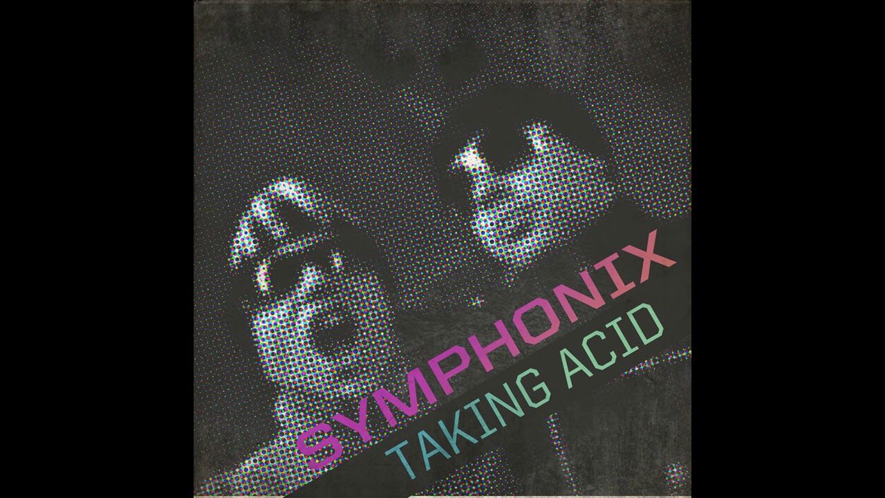 Symphonix - Taking Acid - Official