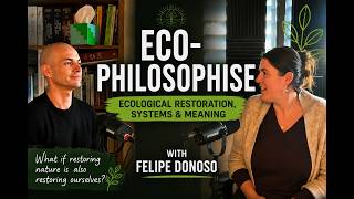 Felipe Donoso on the phenomenological experience of Nature | Eco-philosophise | Episode 2