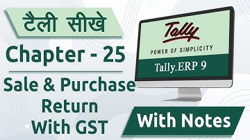 Tally ERP 9 Course | Chapter - 25 Sale & Purchase Return with GST