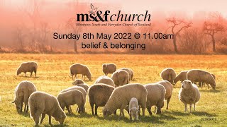Live worship from MS&F Church Sunday 8th May 2022