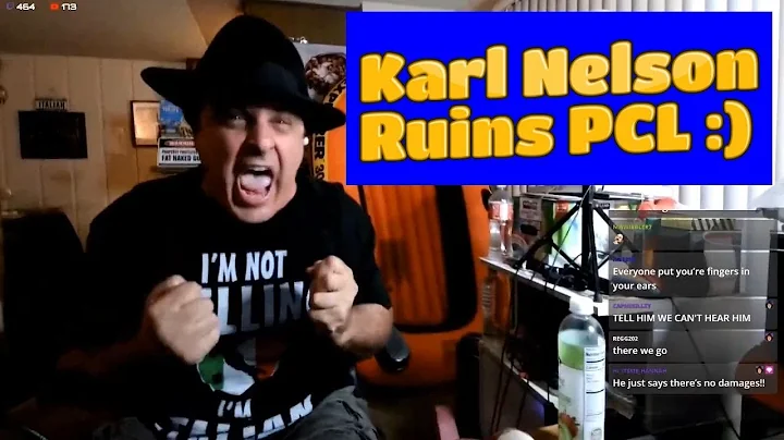 Karl Nelson Ruins the PCL Stream but in a Good Way!
