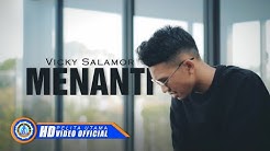 Vicky Salamor - MENANTI ( Official Music Video ) [HD]  - Durasi: 5:32. 