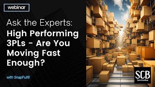 Ask The Experts High Performing 3Pls - Are You Moving Fast Enough?