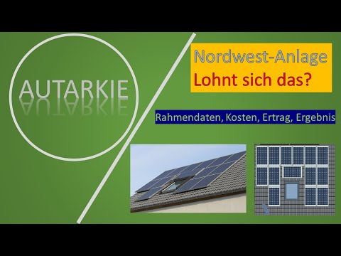 Lohnt sich eine Nordwest Photovoltaik Anlage? - Autarkie - Folge 23