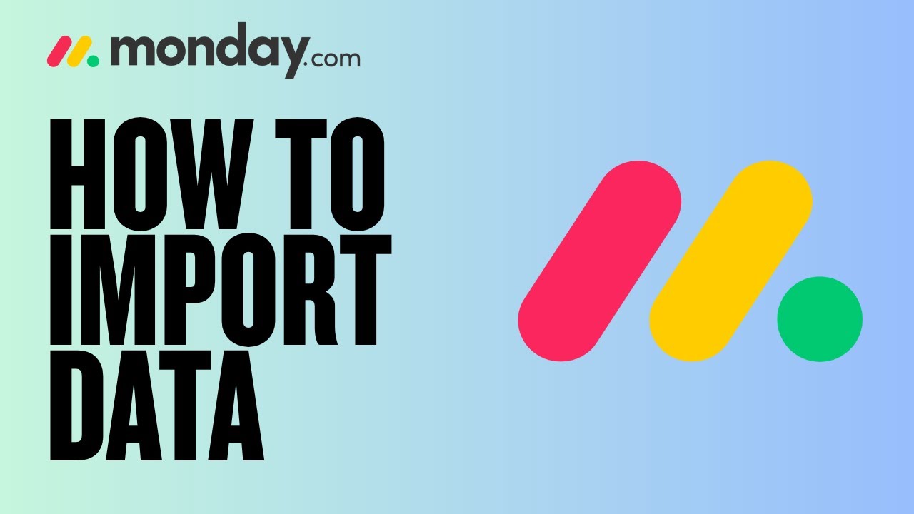 How to Import Data into Monday.com | Easy Guide 2025 - YouTube