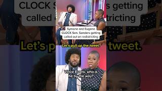 Symone and Eugene CLOCK Sen. Sanders getting called out on redistricting