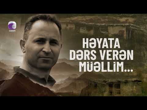 Həyata Dərs Verən Müəllim (Sənədli Film) 07.08.2023