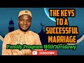 The Keys To A Successful Marriage ~ Family Program With @Arridowy