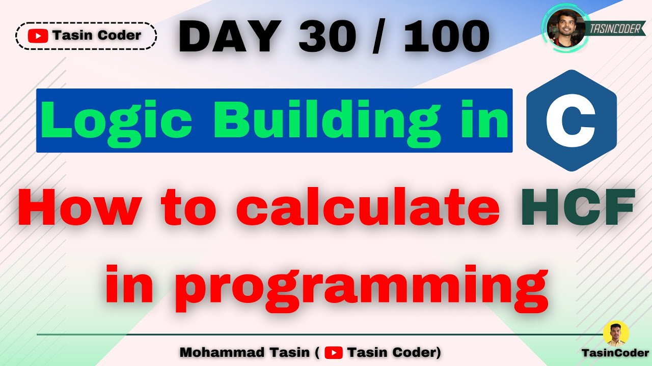 How to build logic in Coding | Calculate HCF of two values | Tasin ...