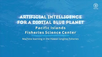 FAO AI4DBP Machine learning in the Hawaii longline fisheries