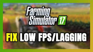 How to FIX Farming Simulator 17 Low FPS & Lagging! screenshot 3