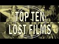 Celluloid ghosts top ten lost films