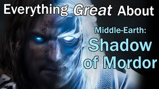 Everything GREAT About Middle-earth: Shadow of Mordor!