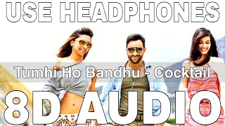 Tumhi Ho Bandhu (8D Audio) || Cocktail || Kavita Seth || Saif Ali Khan, Deepika Padukone,Diana Penty