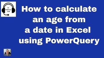 How to calculate an age based on a birth date in PowerQuery for Excel