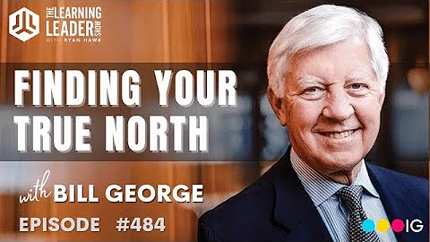 Bill George - How To Discover Your True North (For...
