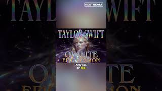Opalite - Taylor Swift - Epic Version