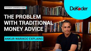 Ankur Warikoo on Money, EMI Traps & Financial Freedom | DeKoder Conversations